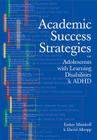Academic Success Strategies for Adolescents with Learning Disabilities and ADHD By Esther Minskoff, David Allsopp Cover Image