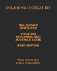 Oklahoma Statutes Title 10a Children and Juvenile Code 2020 Edition: West Hartford Legal Publishing Cover Image