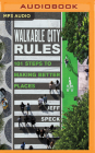 Walkable City Rules: 101 Steps to Making Better Places By Jeff Speck, Jeff Speck (Read by) Cover Image