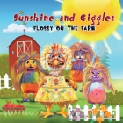 Sunshine and Giggles: Flossy on the Farm By Jennifer Hebert, Simona Molino (Illustrator) Cover Image