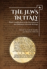 The Jews in Italy: Their Contribution to the Development and Diffusion of Jewish Heritage Cover Image