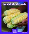 La Historia del Maíz (Wonder Readers Spanish Fluent) Cover Image