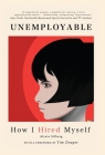Unemployable: How I hired Myself By Alysia Silberg, Tim Draper (Foreword by) Cover Image