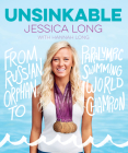 Unsinkable: From Russian Orphan to Paralympic Swimming World Champion Cover Image