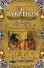 The Kybalion: The Seven Ancient Principles By The Three Initiates, Sujan Dass (Editor) Cover Image