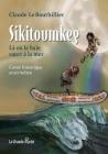 Sikitoumkeg: Là où la baie court à la mer By Claude Lebouthillier, Réjean Roy (Illustrator) Cover Image
