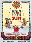 Birth of the Fifth Sun: And Other Mesoamerican Tales By Jo Harper Cover Image