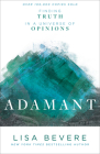 Adamant: Finding Truth in a Universe of Opinions By Lisa Bevere Cover Image