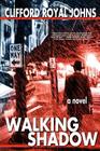 Walking Shadow By Clifford Royal Johns Cover Image