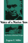 Voice of a Native Son: The Poetics of Richard Wright By Eugene E. Miller Cover Image