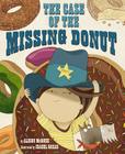 The Case of the Missing Donut By Alison Mcghee, Isabel Roxas (Illustrator) Cover Image