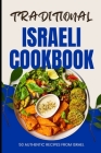 Traditional Israeli Cookbook: 50 Authentic Recipes from Israel Cover Image