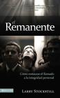 El Remanente: Cómo Restaurar El Llamado a la Integridad Personal By Larry Stockstill Cover Image