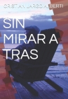 Sin Mirar a Tras By Cristian Largo Alberti Cover Image