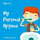 My Personal Hygiene: My first book, childrens book. Ages 3-8 By Iren Frost Cover Image