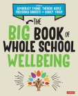 The Big Book of Whole School Wellbeing By Kimberley Evans (Editor), Thérèse Hoyle (Editor), Frederika Roberts (Editor) Cover Image
