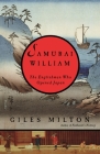 Samurai William: The Englishman Who Opened Japan By Giles Milton Cover Image