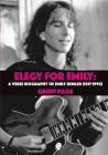Elegy for Emilia: A Verse Biography of Emily Remler (1957-1990) By Geoff Page Cover Image