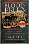 Blood Feud: The Hatfields And The Mccoys: The Epic Story Of Murder And Vengeance By Lisa Alther Cover Image