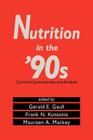 Nutrition in the '90s: Current Controversies and Analysis By Gerald E. Gaull Cover Image