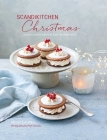 ScandiKitchen Christmas: Recipes and traditions from Scandinavia By Bronte Aurell Cover Image
