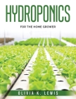 Hydroponics: For the Home Grower Cover Image