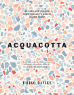 Acquacotta 2/e: Recipes and Stories from Tuscany's Secret Silver Coast Cover Image