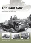 T-26 Light Tank: Backbone of the Red Army (New Vanguard) Cover Image