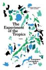 The Experiment of the Tropics: Poems By Lawrence Lacambra Ypil Cover Image