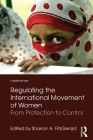 Regulating the International Movement of Women: From Protection to Control Cover Image