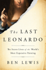 The Last Leonardo: The Secret Lives of the World's Most Expensive Painting By Ben Lewis Cover Image