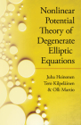 Nonlinear Potential Theory of Degenerate Elliptic Equations (Dover Books on Mathematics) By Juha Heinonen, Tero Kipelainen, Olli Martio Cover Image