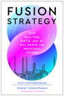 Fusion Strategy: How Real-Time Data and AI Will Power the Industrial Future By Vijay Govindarajan, Venkat Venkatraman Cover Image