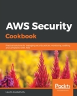 AWS Security Cookbook By Heartin Kanikathottu Cover Image
