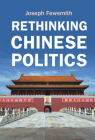 Rethinking Chinese Politics By Joseph Fewsmith Cover Image