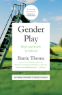 Gender Play: Boys and Girls in School Cover Image