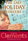The Last Holiday Concert By Andrew Clements Cover Image