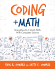 Coding + Math: Strengthen K-5 Math Skills with Computer Science Cover Image