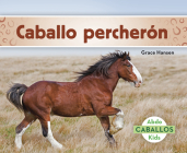 Caballo Percherón (Clydesdale Horses) By Grace Hansen Cover Image
