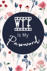 WTF Is My Password: Password Log Book And Internet Password Alphabetical Pocket Size Small Organizer Black Frame 6
