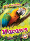 Macaws (Animals of the Rain Forest) By Karen Kenney Cover Image