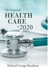Us Universal Health Care in 2020 Cover Image