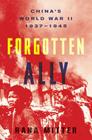 Forgotten Ally: China’s World War II, 1937-1945 Cover Image