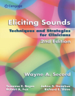 Eliciting Sounds: Techniques and Strategies for Clinicians By Wayne A. Secord, Suzanne E. Boyce, Joann S. Donohue Cover Image