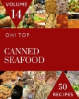 Oh! Top 50 Canned Seafood Recipes Volume 14: Everything You Need in One Canned Seafood Cookbook! By Gary C. Andrews Cover Image