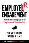 EmployER Engagement: The Fresh and Dissenting Voice on the Employment Relationship By Thomas Mahan, Danny Nelms Cover Image