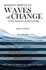 Making Shifts In Waves Of Change: A Coach Approach To Soulful-Leadership By Edward Hammett, James R. Pierce Cover Image
