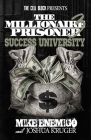 The Millionaire Prisoner 3: Success University By Josh Kruger, Mike Enemigo Cover Image