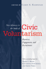 New Advances in the Study of Civic Voluntarism: Resources, Engagement, and Recruitment (Social Logic of Politics) By Casey Klofstad (Editor) Cover Image