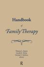 Handbook of Family Therapy: The Science and Practice of Working with Families and Couples By Mike Robbins, Tom Sexton, Gerald Weeks Cover Image